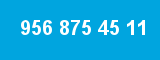 956 875 45 11